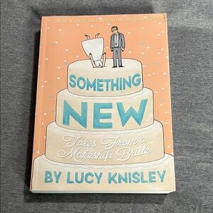 Something New. Tales from a makeshift Bride by Lucy Knisley
